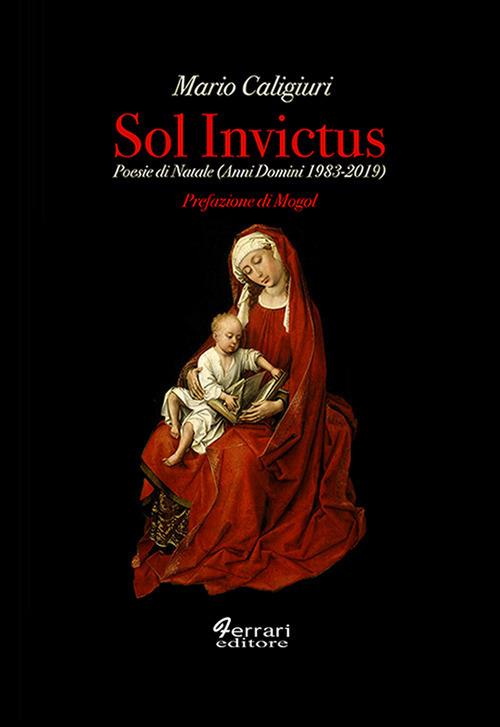 Sol invictus. Poesie di Natale (Anni Domini 1983-2019) - Mario Caligiuri - copertina