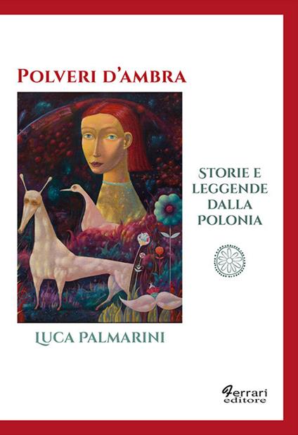 Polveri d'ambra. Storie e leggende dalla Polonia - Luca Palmarini - copertina