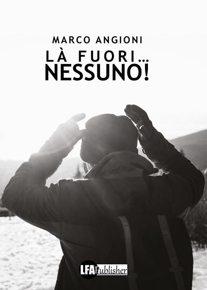 Là fuori... nessuno! - Marco Angioni - copertina