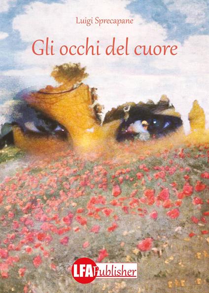 Gli occhi del cuore - Luigi Sprecapane - copertina