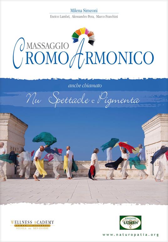 Massaggio cromo armonico. Anche chiamato nu spettacle o pigmenta. Con Audio - Milena Simeoni,Enrico Lambri,Alessandro Pera - copertina