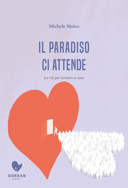 Il paradiso ci attende. La via per tornare a casa - Michele Moiso - copertina