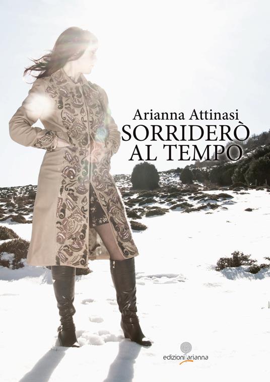 Sorriderò al tempo. Con CD-Audio - Arianna Attinasi - Libro - Arianna -  Eventi | IBS