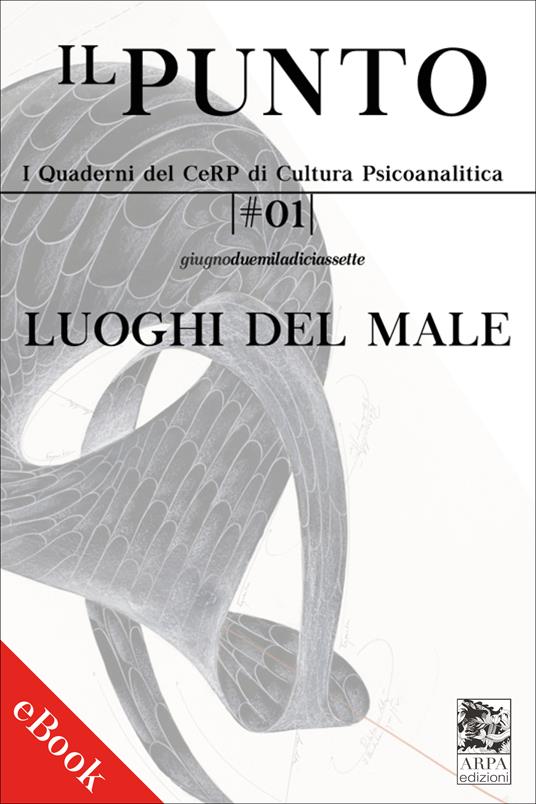 Ilpunto. Quaderni del CeRP di cultura psicoanalitica (2017). Vol. 1 - Luca Bonini,Raffaella Morelli - ebook