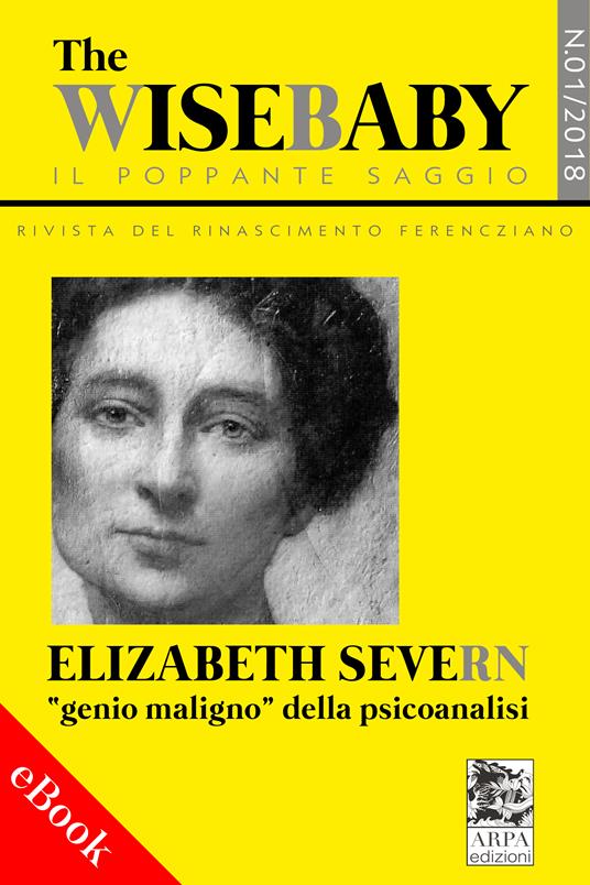 The wise baby. Il poppante saggio. Rivista del rinascimento ferencziano (2018). Vol. 1 - Christopher Fortune,Peter I. Rudnytsky,Peter Lipskis,Daniela Toschi - ebook