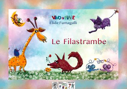 Le filastrambe. Testo in simboli. Kamishibai. Ediz. illustrata. Con audiolibro - Elide Fumagalli - copertina