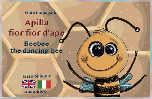 Apilla fior fior d'ape. Kamishibai. Ediz. italiana e inglese. Con audiolibro - Elide Fumagalli - copertina