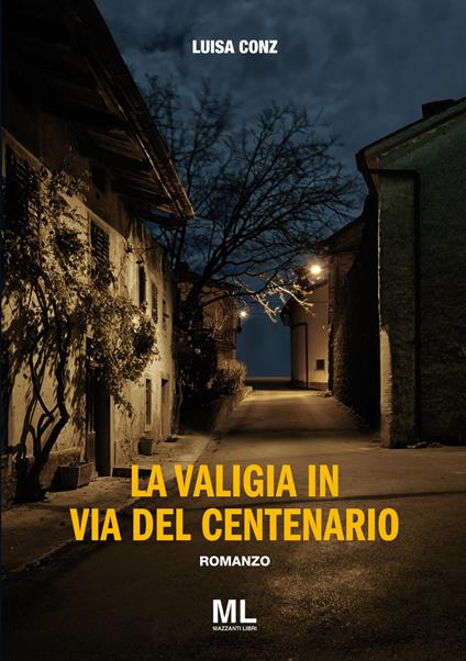 La valigia in via del Centenario - Luisa Conz - copertina