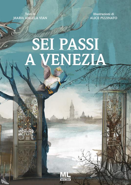 Sei passi a Venezia. Ediz. illustrata - Maria Angela Vian - copertina