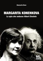 Margarita Konenkova. La spia che sedusse Albert Einstein