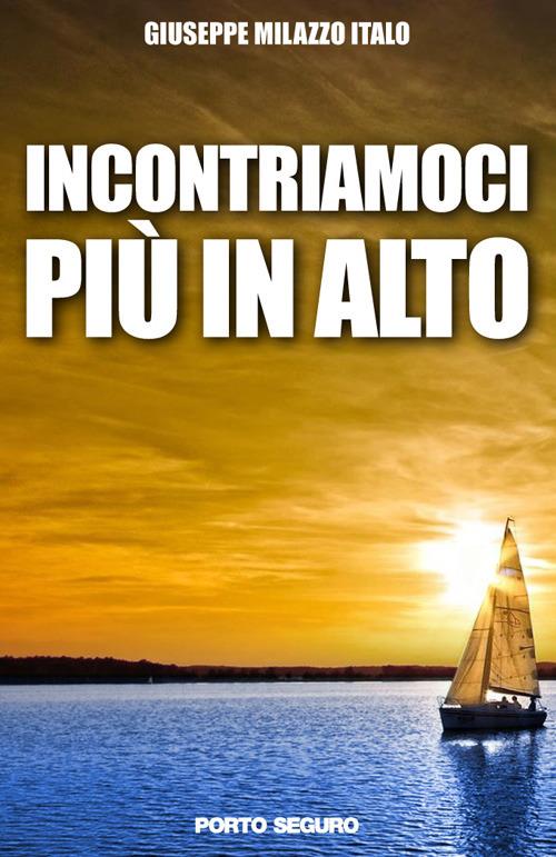 Incontriamoci più in alto - Giuseppe Milazzo - copertina