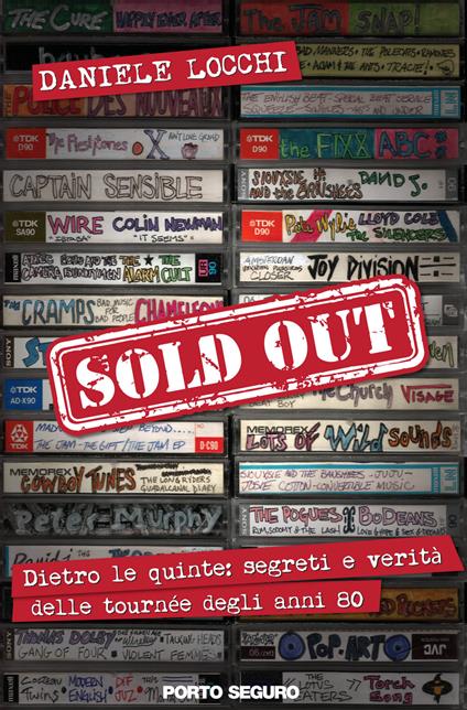 Sold out. Dietro le quinte: segreti e verità delle tournée degli anni 80 - Daniele Locchi - copertina