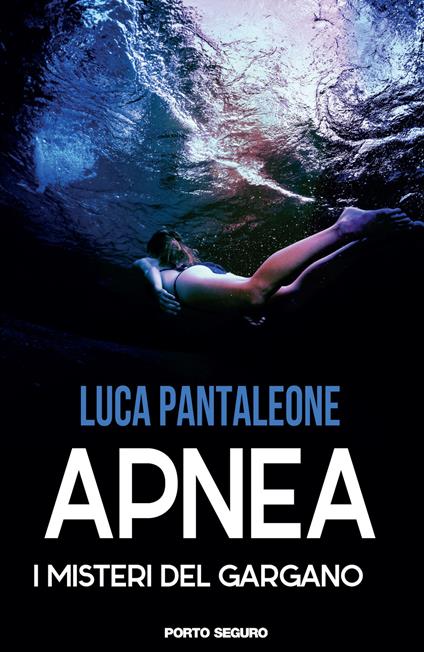 Apnea. I misteri del Gargano - Luca Pantaleone - copertina