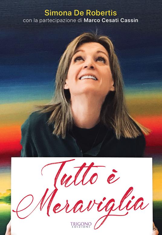 Tutto è meraviglia - Simona De Robertis,Marco Cesati Cassin - copertina