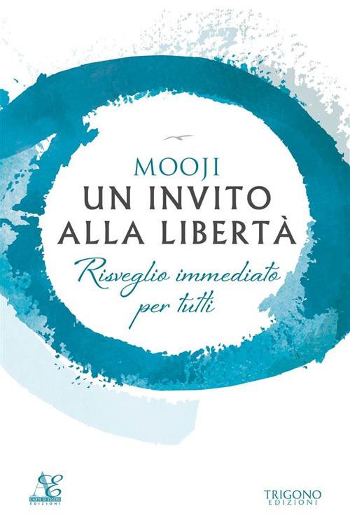 Un invito alla libertà. Risveglio immediato per tutti - Mooji - ebook