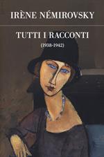 Tutti i racconti. Vol. 2: 1938-1942.