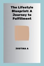 The Lifestyle Blueprint: A Journey to Fulfillment