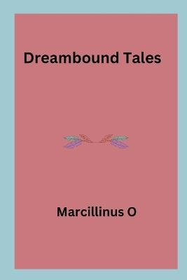 Dreambound Tales - Marcillinus O - cover