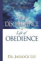 Life of Disobedience and Life of Obedience - Jaerock Lee - cover