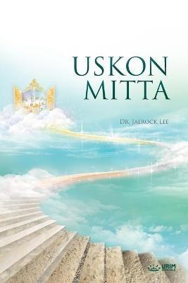 Uskon Mitta: The Measure of Faith (Finnish Edition) - Lee Jaerock - cover