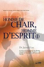 Homme de Chair, Homme d'Esprit ?: Man of Flesh, Man of Spirit ?(French)