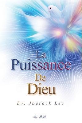 La Puissance de Dieu: The Power of God (French Edition) - Lee Jaerock - cover