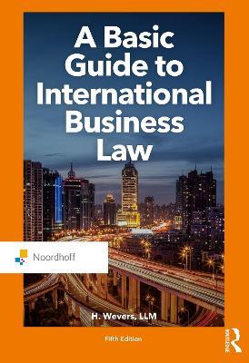 A Basic Guide to International Business Law - Harm Wevers - cover