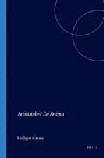 Aristoteles' De Anima: Eine verlorene spatantike Paraphrase in arabischer und persischer UEberlieferung. Arabischer Text nebst Kommentar, quellengeschichtlichen Studien und Glossaren