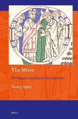 The Mitre: Its Origins and Early Development - Nancy Spies - cover