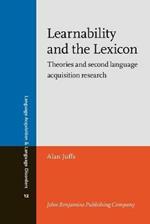 Learnability and the Lexicon: Theories and second language acquisition research