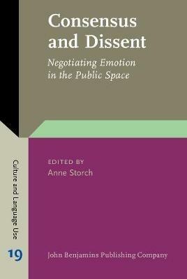 Consensus and Dissent: Negotiating Emotion in the Public Space - cover