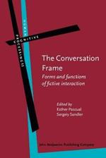 The Conversation Frame: Forms and functions of fictive interaction