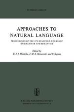 Approaches to Natural Language: Proceedings of the 1970 Stanford Workshop on Grammar and Semantics