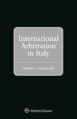 International Arbitration in Italy - Massimo V. Benedettelli - cover