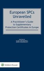 European SPCs Unravelled: A Practitioner’s Guide to Supplementary Protection Certificates in Europe