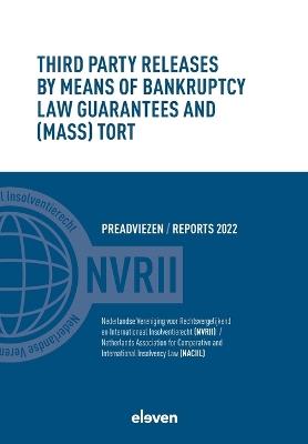 Third Party Releases by Means of Bankruptcy Law Guarantees and (Mass) Tort - NVRII / NACIIL - cover