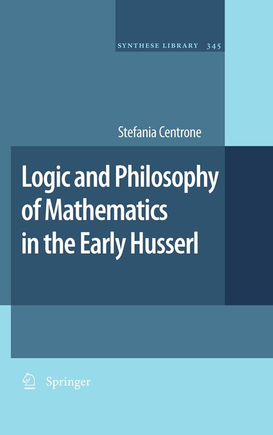 Logic and Philosophy of Mathematics in the Early Husserl