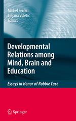 Developmental Relations among Mind, Brain and Education