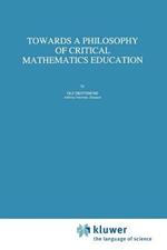 Towards a Philosophy of Critical Mathematics Education