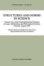 Structures and Norms in Science: Volume Two of the Tenth International Congress of Logic, Methodology and Philosophy of Science, Florence, August 1995