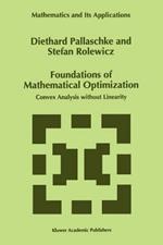 Foundations of Mathematical Optimization: Convex Analysis without Linearity