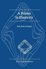 A Primer in Elasticity