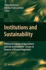 Institutions and Sustainability: Political Economy of Agriculture and the Environment - Essays in Honour of Konrad Hagedorn