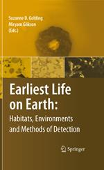 Earliest Life on Earth: Habitats, Environments and Methods of Detection