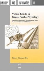 Virtual Reality in Neuro-Psycho-Physiology: Cognitive, Clinical and Methodological Issues in Assesment and Treatment