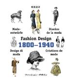 Fashion design 1800-1940. Ediz. multilingue