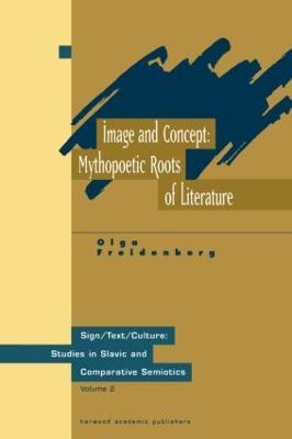 Image and Concept: Mythopoetic Roots of Literature - Olga Freidenberg - cover