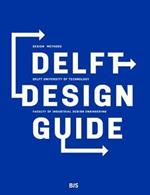 Delft Design Guide: Design Strategies and Methods