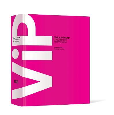 ViP Vision in Design: A Guidebook for Innovators - Paul Hekkert,Matthijs Dijk, van - cover