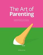 The Art of Parenting: The Things They Don't Tell You